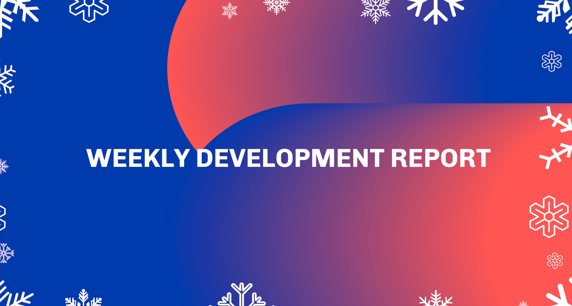 Weekly development report as of 2024-12-13