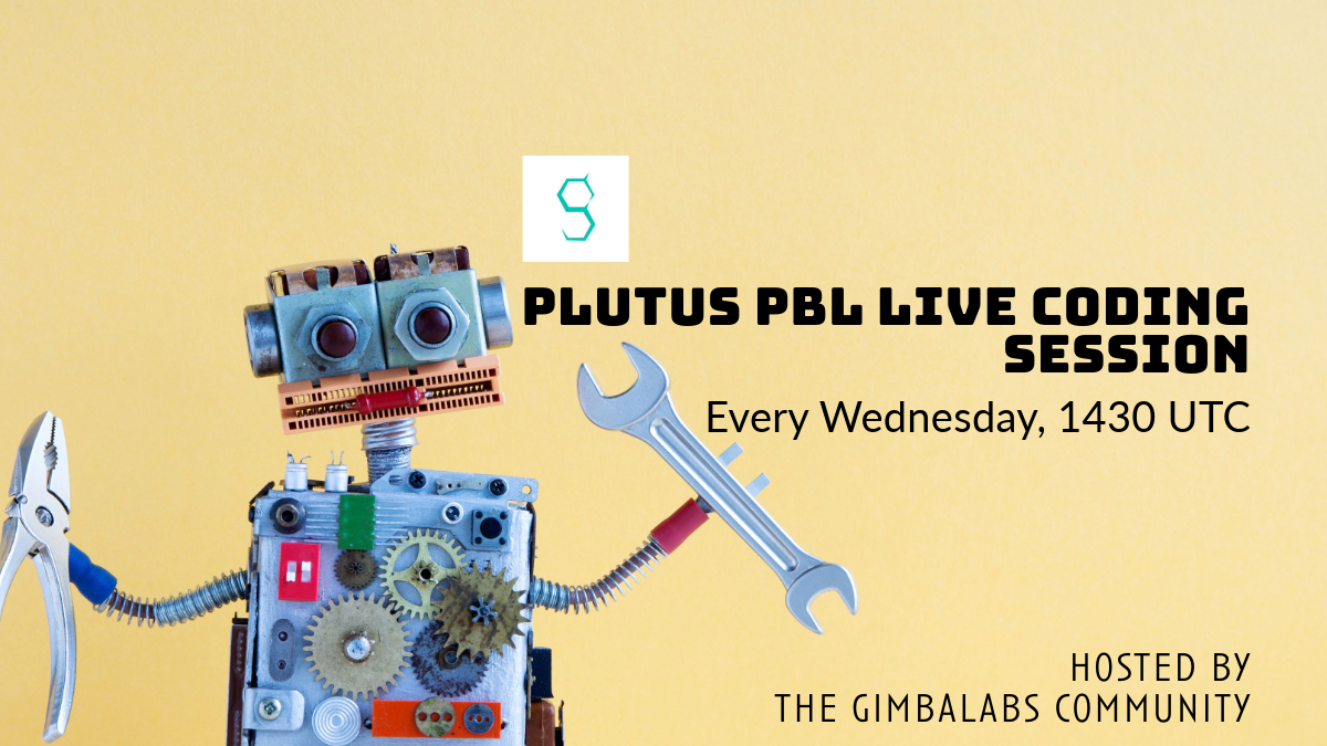Welcome to a new edition of 👩‍🏭Plutus PBL Live Coding session.