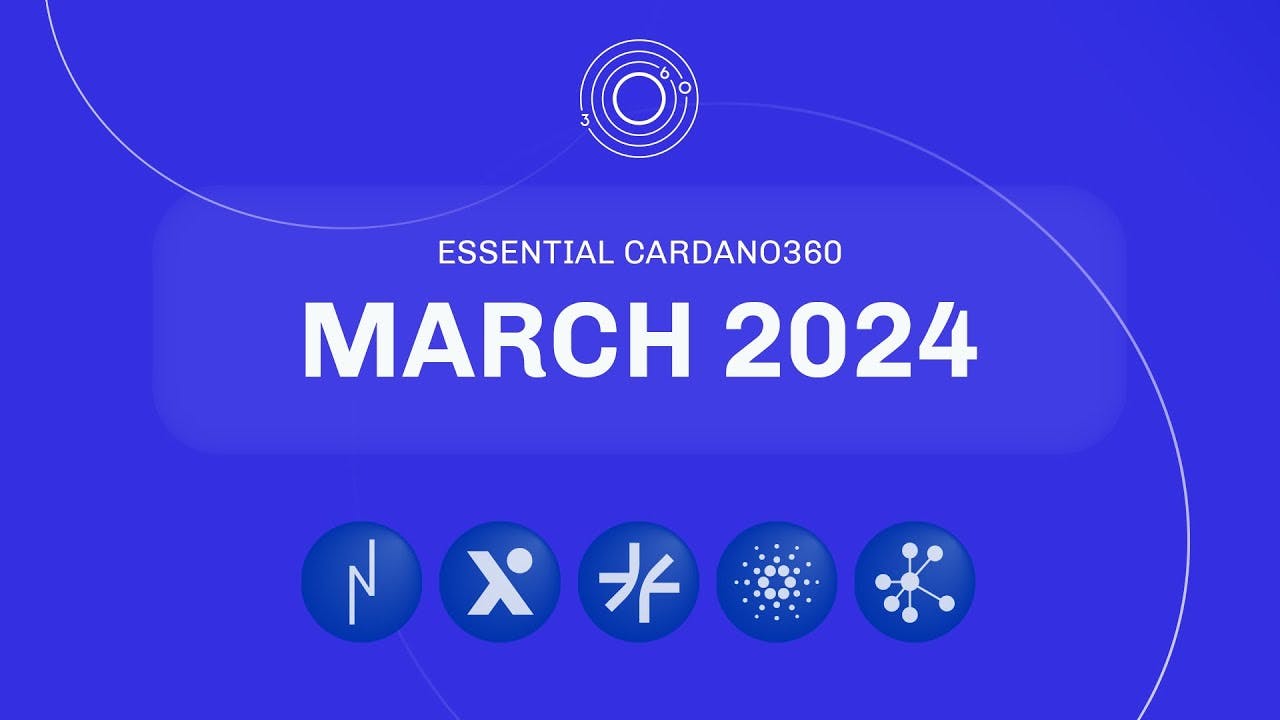Essential Cardano360 March 2024 Edition
